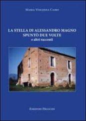 La stella di Alessandro Magno spuntò due volte e altri racconti