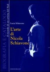 L'arte di Nicola Schiavone. Biografia e catalogo. Il ricordo di un ritrattista del sud
