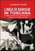 Linea di sangue in Toscana. Storie di stragi e Resistenza (Vallucciole, Civitella, San Polo)