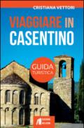 Viaggiare in Casentino. Guida turistica