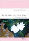 La ragazza delle gardenie. Una storia d'altri tempi