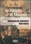 La pulzella di Toscana. Il grande romanzo della Madonna del conforto e del viva Maria