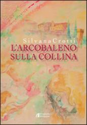 L'arcobaleno sulla collina