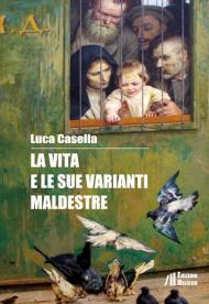 La vita e le sue varianti maldestre