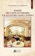 Elogio del caffè letterario e il culto del caffè a Napoli
