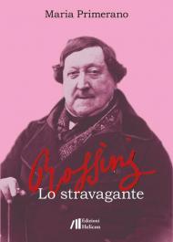 Rossini. Lo stravagante