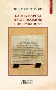 La mia Napoli degli ossimori e dei paradossi