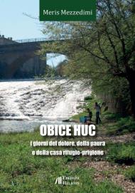 Obice huc. I giorni del dolore, della paura e della casa rifugio-prigione