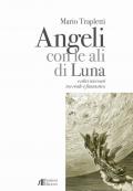 Angeli con le ali di luna e altri racconti tra reale e fantastico