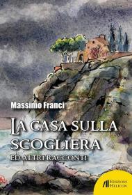 La casa sulla scogliera ed altri racconti