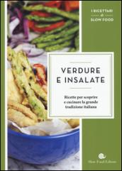 Verdure e insalate. Ricette per scoprire e cucinare la grande tradizione italiana