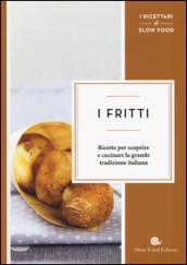 I fritti. Ricette per scoprire e cucinare la grande tradizione italiana