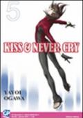 Kiss & never cry: 5