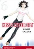 Kiss & never cry: 6