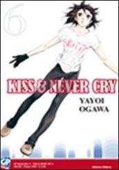 Kiss & never cry: 6