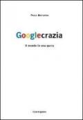 Googlecrazia. Il mondo in una query