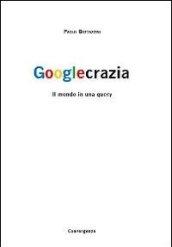 Googlecrazia. Il mondo in una query