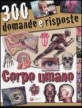 Trecento domande e risposte. Corpo umano