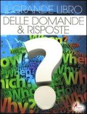 Il grande libro delle domande & risposte