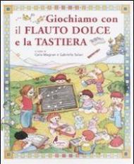 GIOCHIAMO CON IL FLAUTO DOLCE E LA TASTIERA