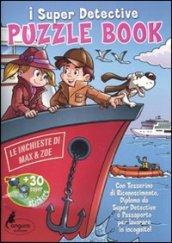 Puzzle book. Le inchieste di Max & Zoe. I Super detective. Con adesivi