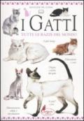 I gatti. Tutte le razze del mondo. Ediz. illustrata