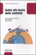 Guida alla teoria della relatività. Dalle previsioni di Einstein alle conferme sperimentali