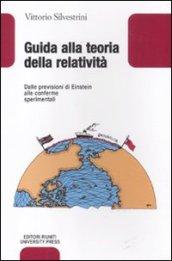 Guida alla teoria della relatività. Dalle previsioni di Einstein alle conferme sperimentali