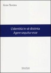 L'identità in sé distinta. Agere sequitur esse