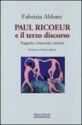 Paul Ricoeur e il terzo discorso. Soggetto, corporeità, estetica