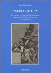 L' altra critica. La nuova critica della letteratura tra studi culturali, didattica e informatica