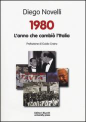 1980. L'anno che cambiò l'Italia