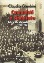 Comunisti e sindacato. Dalle origini alle leggi eccezionali (1921-1926)
