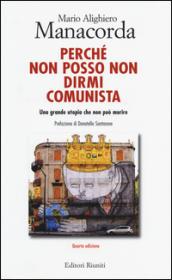 Perché non posso non dirmi comunista. Una grande utopia che non può morire