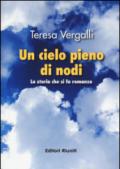 Un cielo pieno di nodi. La storia che si fa romanzo