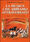 La musica che abbiamo attraversato. Un viaggio sentimentale nel Novecento