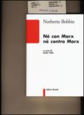 Né con Marx né contro Marx