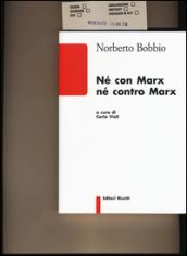 Né con Marx né contro Marx