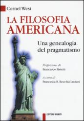 La filosofia americana. Una genealogia del pragmatismo