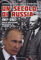 Un secolo di Russia. 1917-2017. Dalla rivoluzione bolscevica a Vladimir Putin