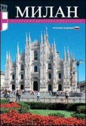 Milano. Storia, monumenti, arte. Ediz. russa