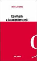 Italo Calvino e i cavalieri fantastici