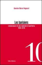 Les barisiens. Letteratura di una capitale di periferia (1850-2010)