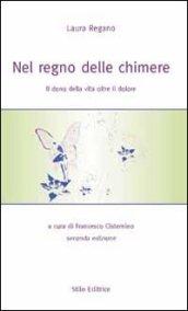 Nel regno delle chimere. Il dono della vita oltre il dolore