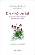 E io vivrò per lui. Biografie e preghiere liturgiche di vedove sante e beate