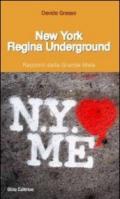 New York regina underground. Racconti dalla Grande Mela