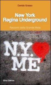 New York regina underground. Racconti dalla Grande Mela
