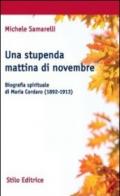 Una stupenda mattina di novembre. Biografia spirituale di Maria Cordaro (1892-1913)