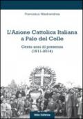 L'Azione Cattolica Italiana a Palo del Colle. Cento anni di presenza (1911-2014)