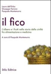 Il fico. L'albero e i frutti nella storia della civiltà fra alimentazione e medicina